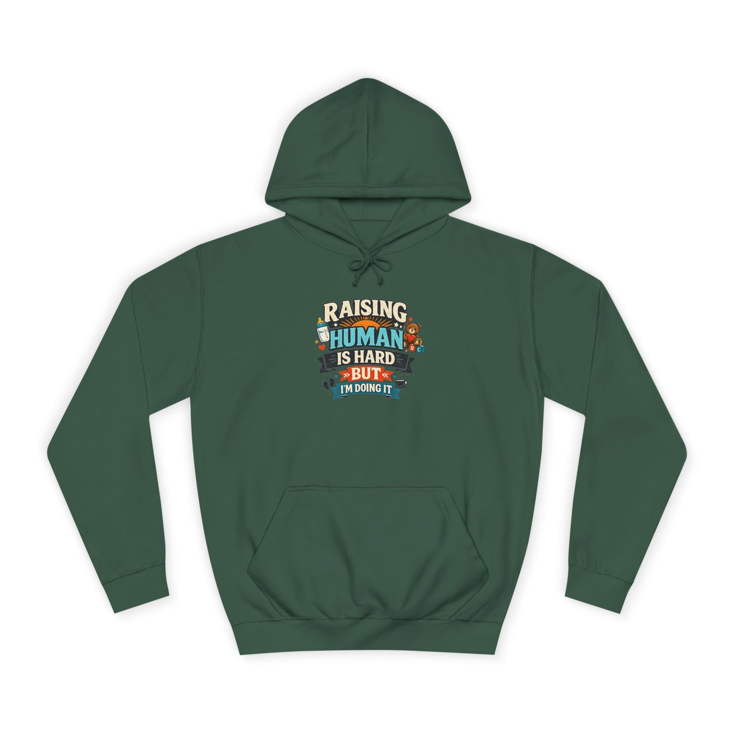Parenthood Hoodie — “Raising Humans Is Hard But I’m Doing It” College Sweatshirt