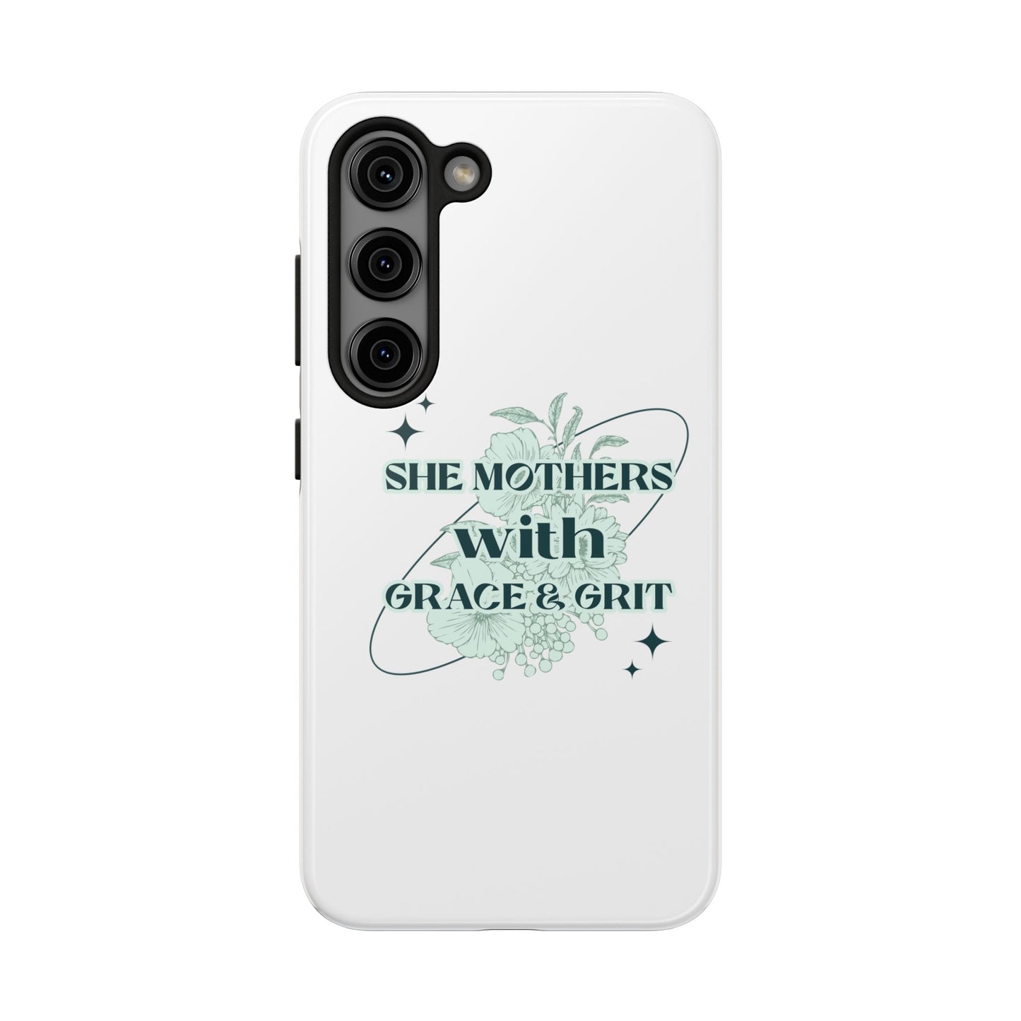 She Mothers With Grace And Grit – Phone Case