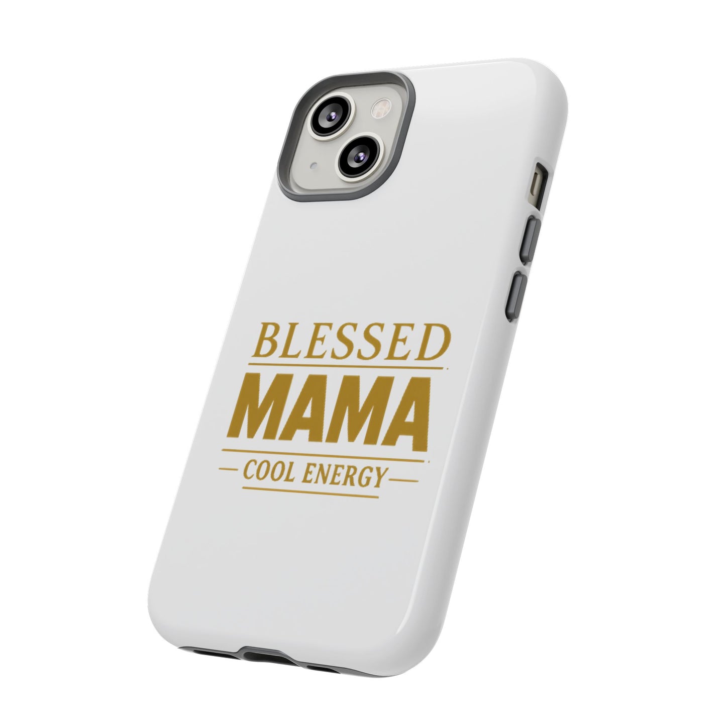 Blessed Mama Tough Case — "BLESSED MAMA COOL ENERGY" Phone Case