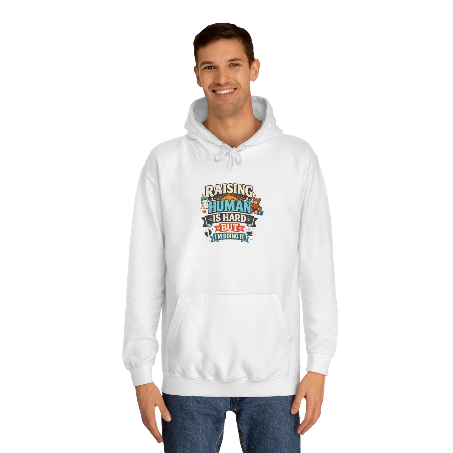 Parenthood Hoodie — “Raising Humans Is Hard But I’m Doing It” College Sweatshirt