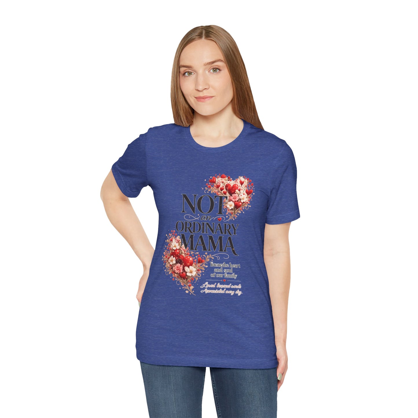 Not An Ordinary Mama T-Shirt — Mom Tee for Proud, Stylish Moms