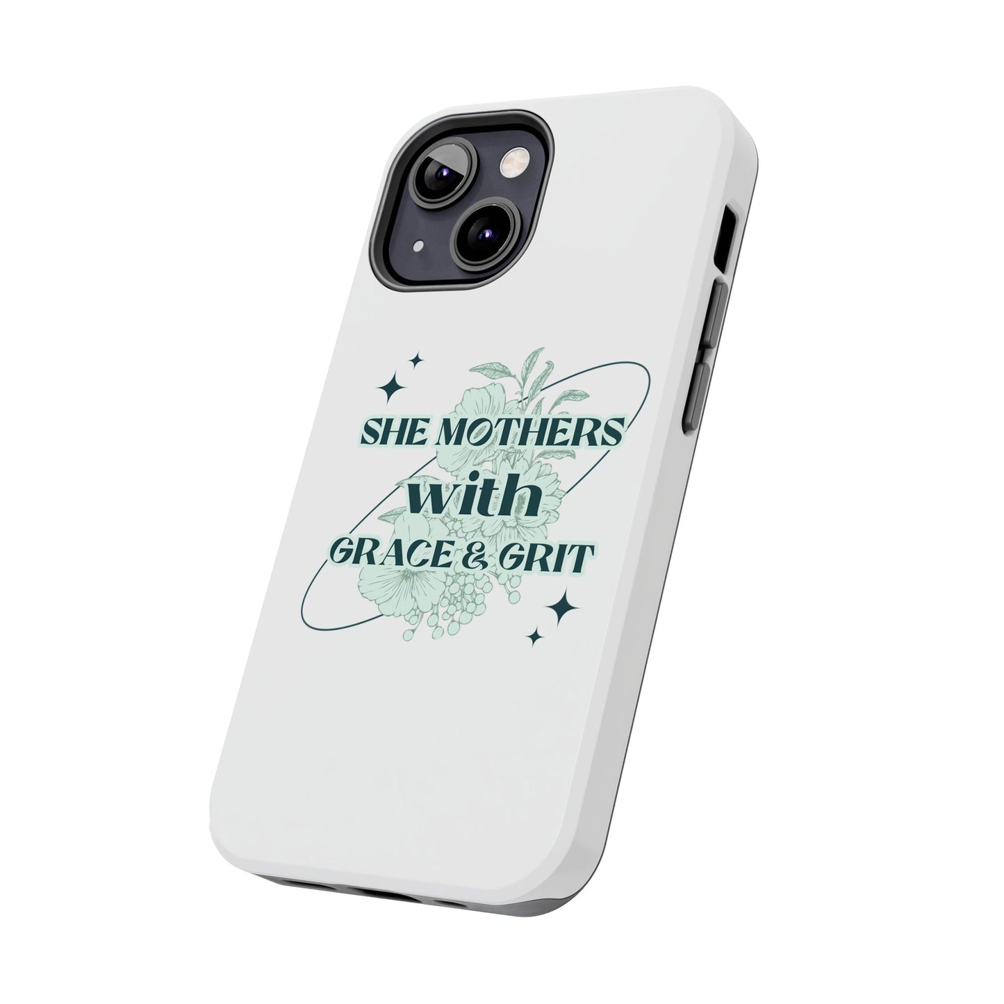 She Mothers With Grace And Grit – Phone Case