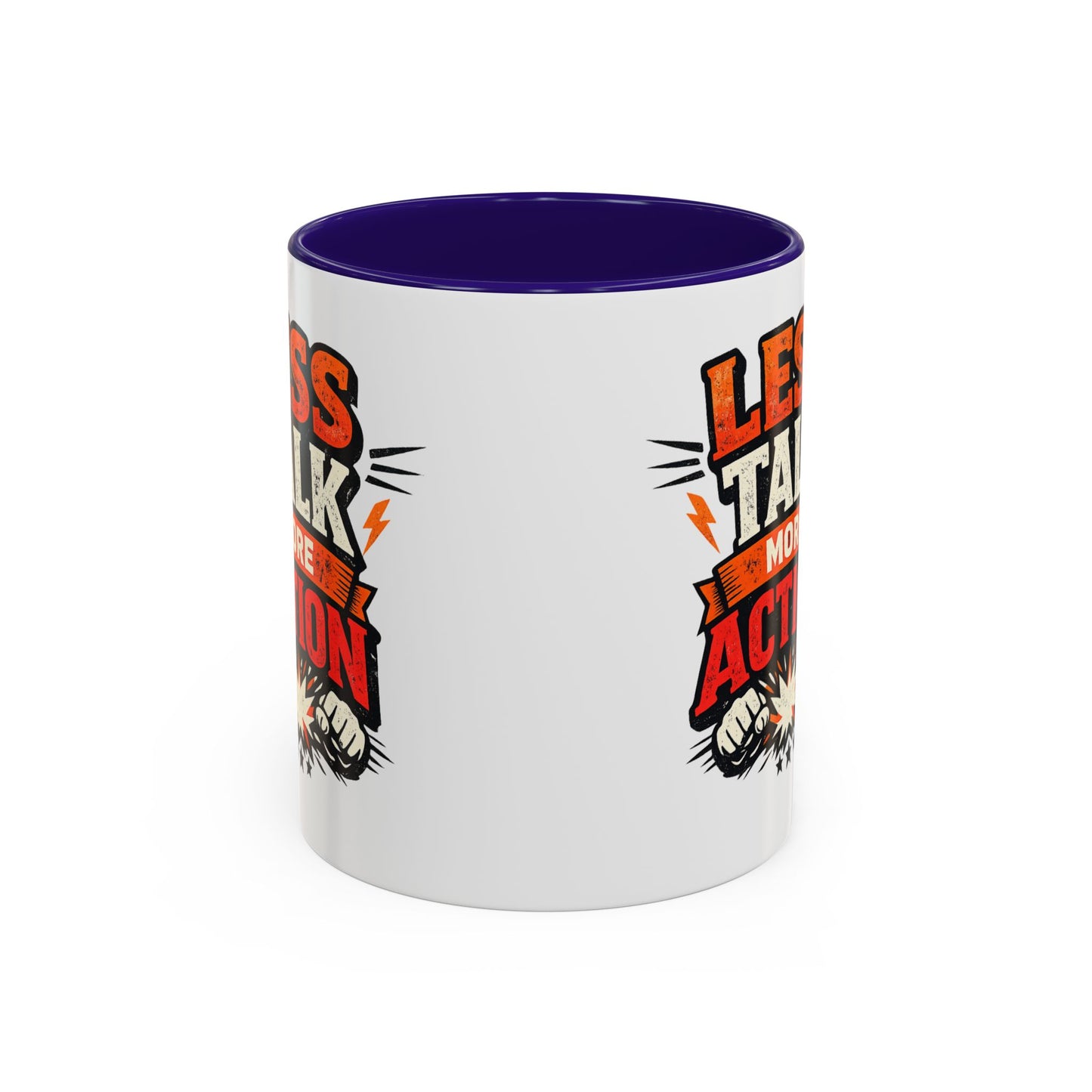 Less Talk More Action Ceramic Mug — Colorful 11oz & 15oz Coffee Cup