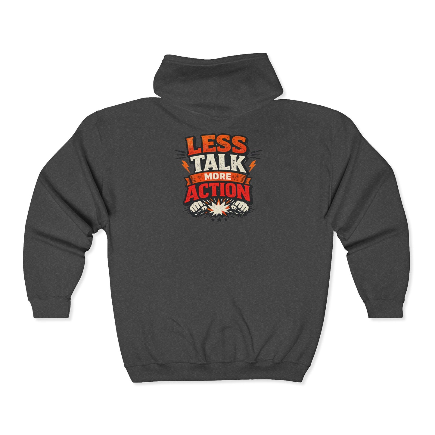 Less Talk More Action Zip Hoodie — Motivational Full-Zip Sweatshirt