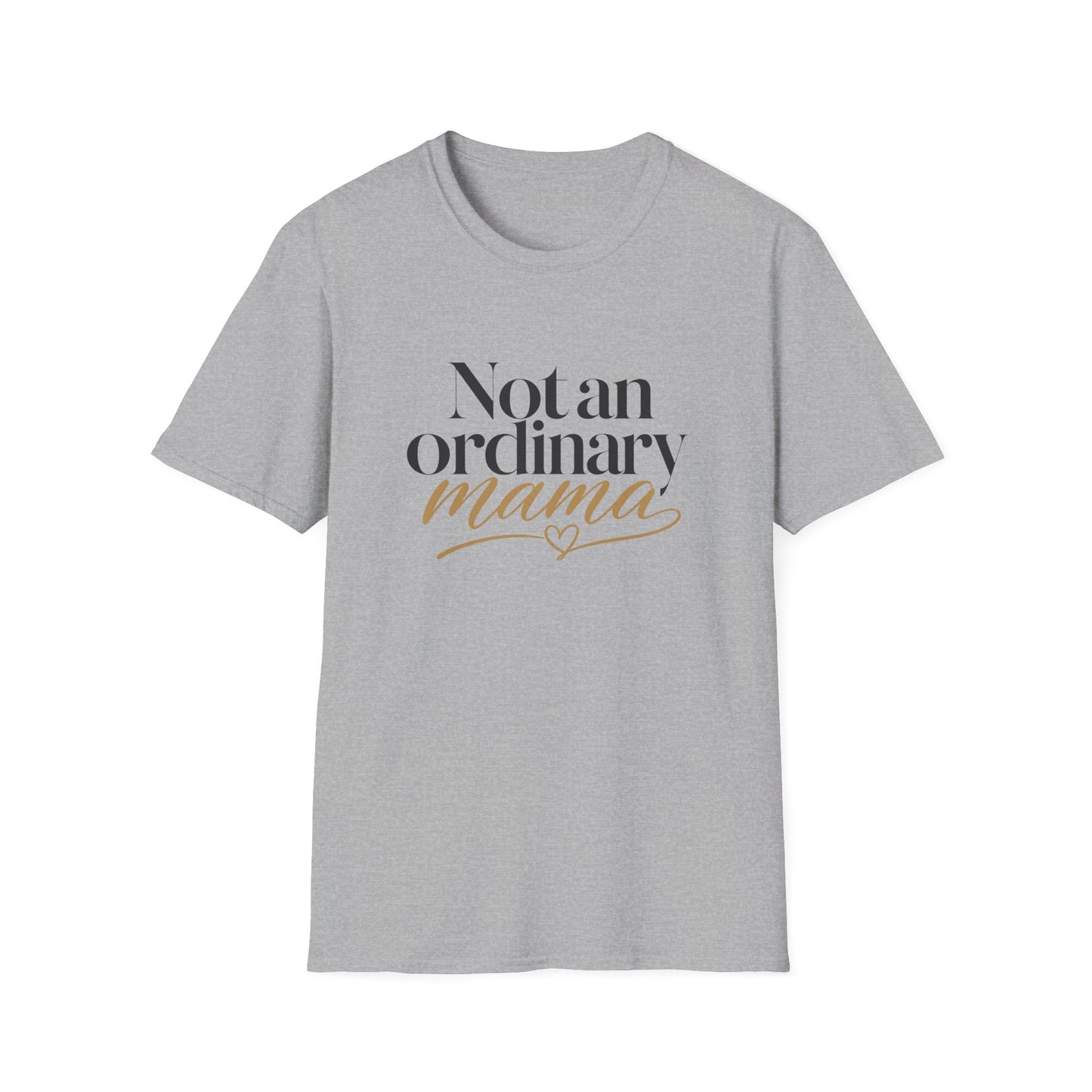 Not an Ordinary Mama T-Shirt