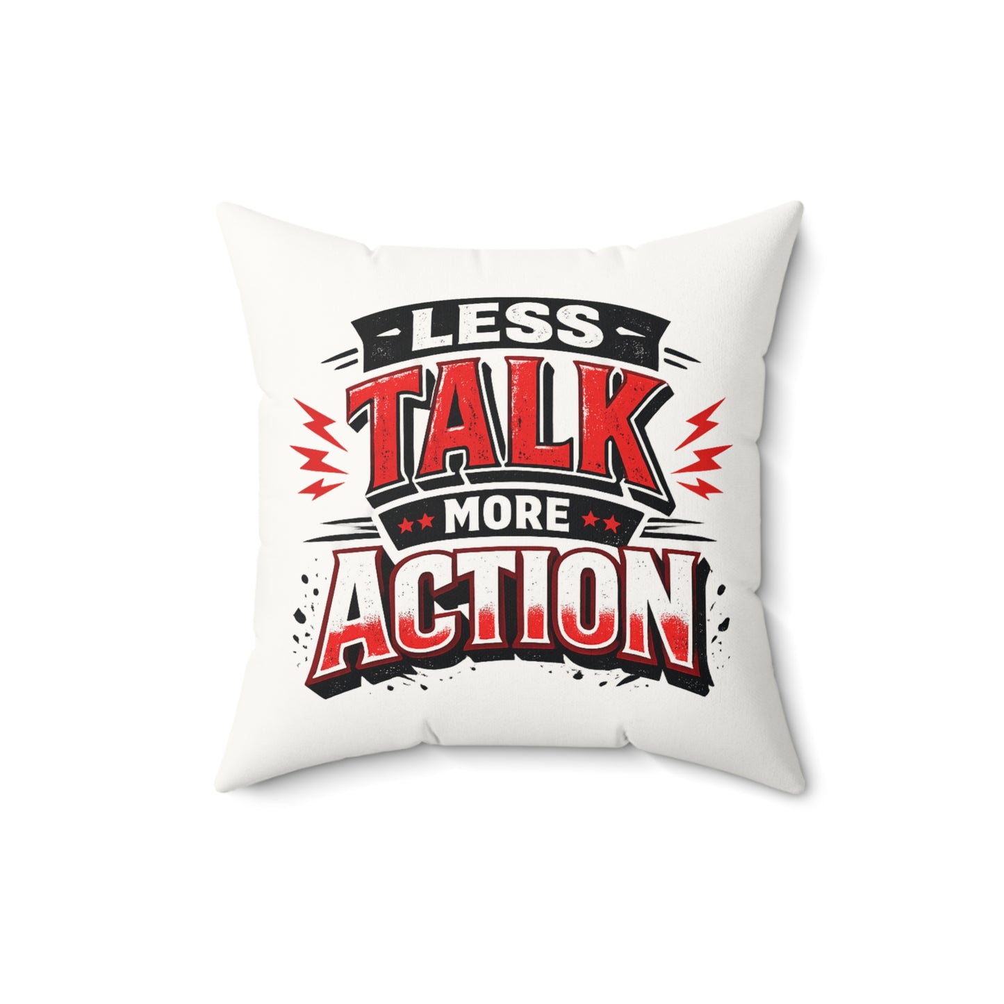 Faux Suede Square Pillow — "less talk more Action" Motivational Accent Cushion