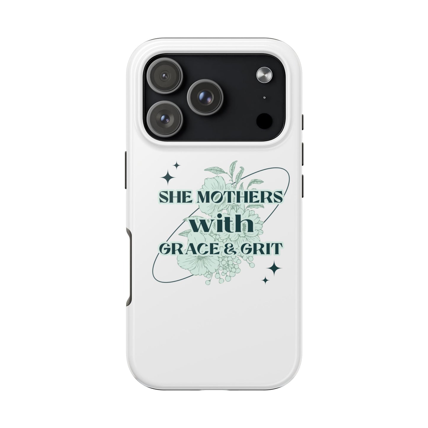 She Mothers With Grace And Grit – Phone Case