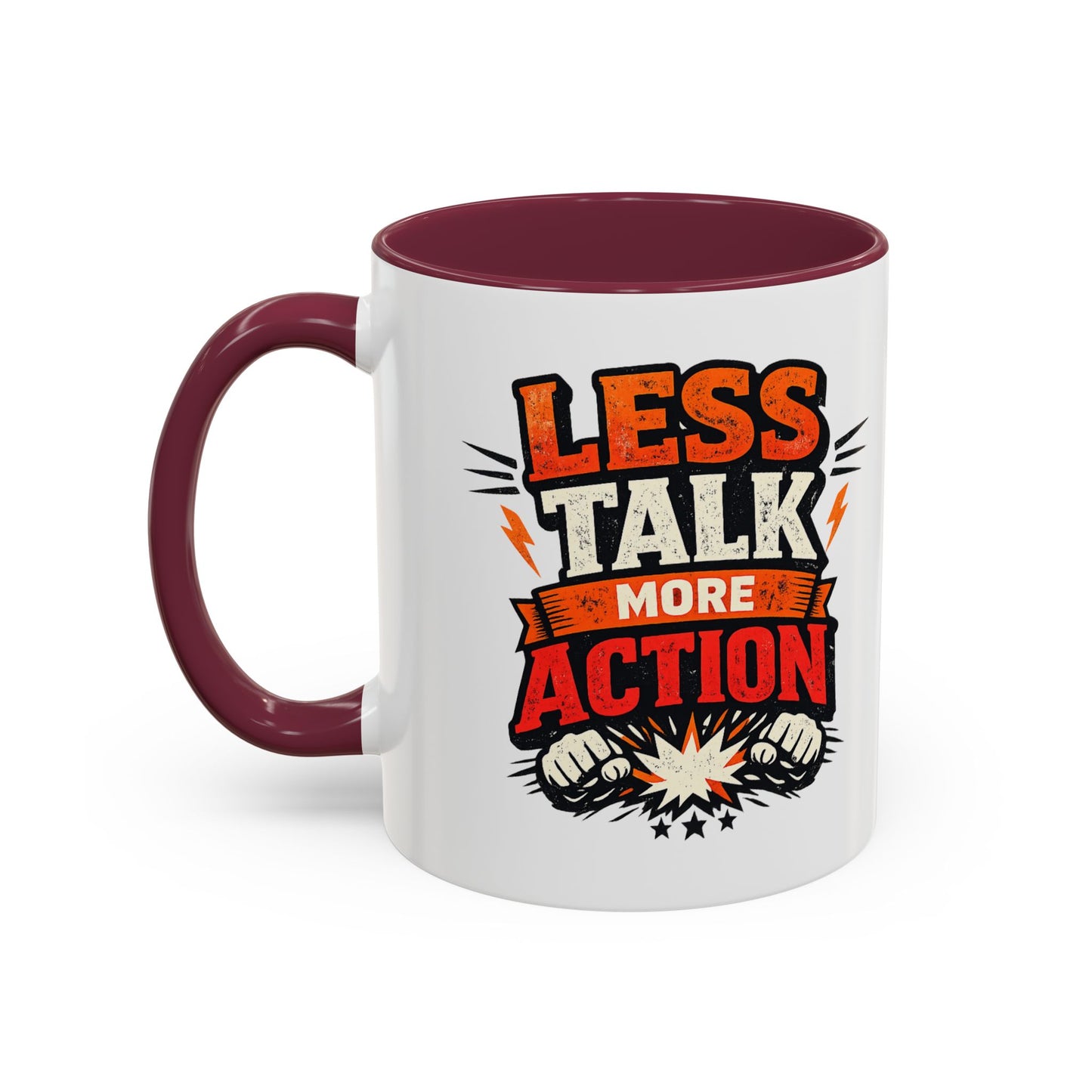 Less Talk More Action Ceramic Mug — Colorful 11oz & 15oz Coffee Cup