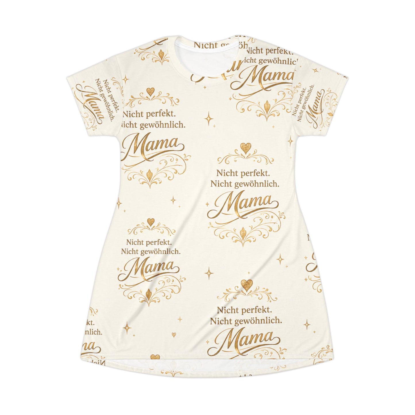 Mama T-Shirt Dress — "Nicht perfekt. Nicht gewöhnlich." Graphic Dress
