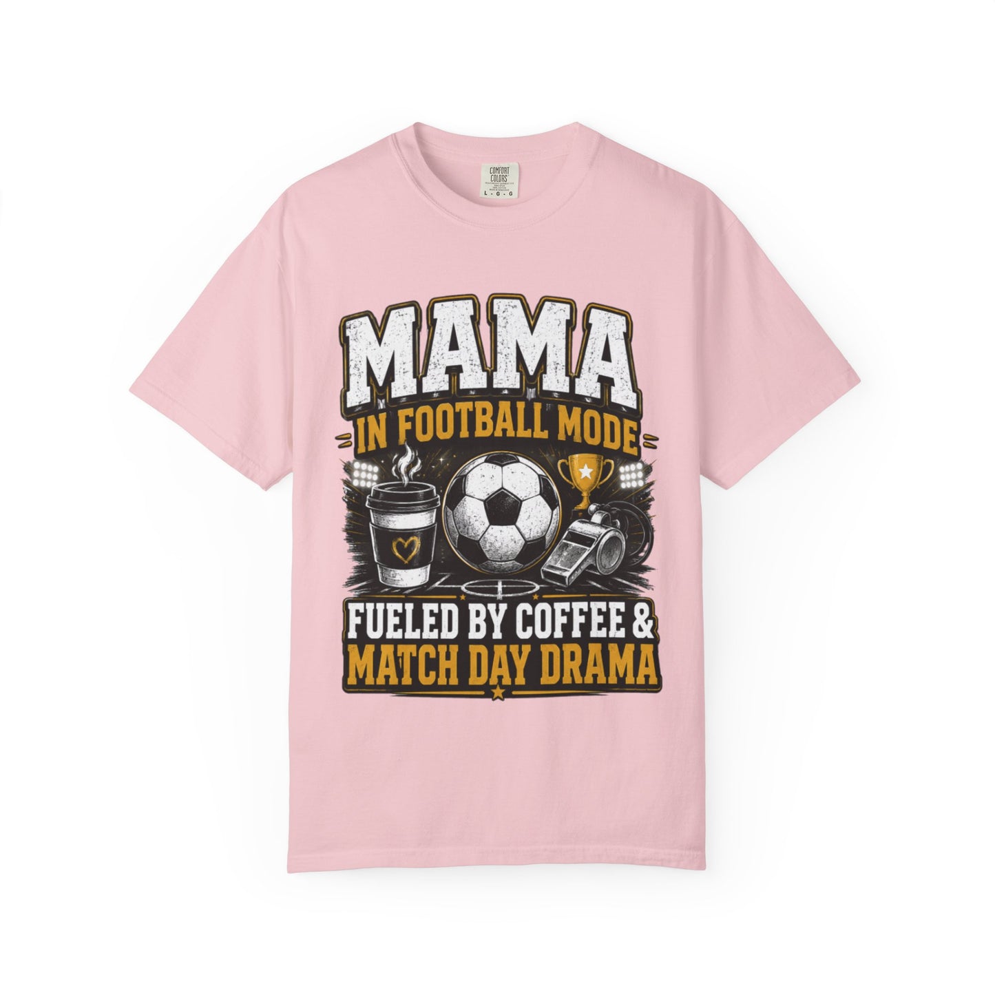 Mama in Football Mode T-shirt — Fueled by Coffee & Match Day Drama