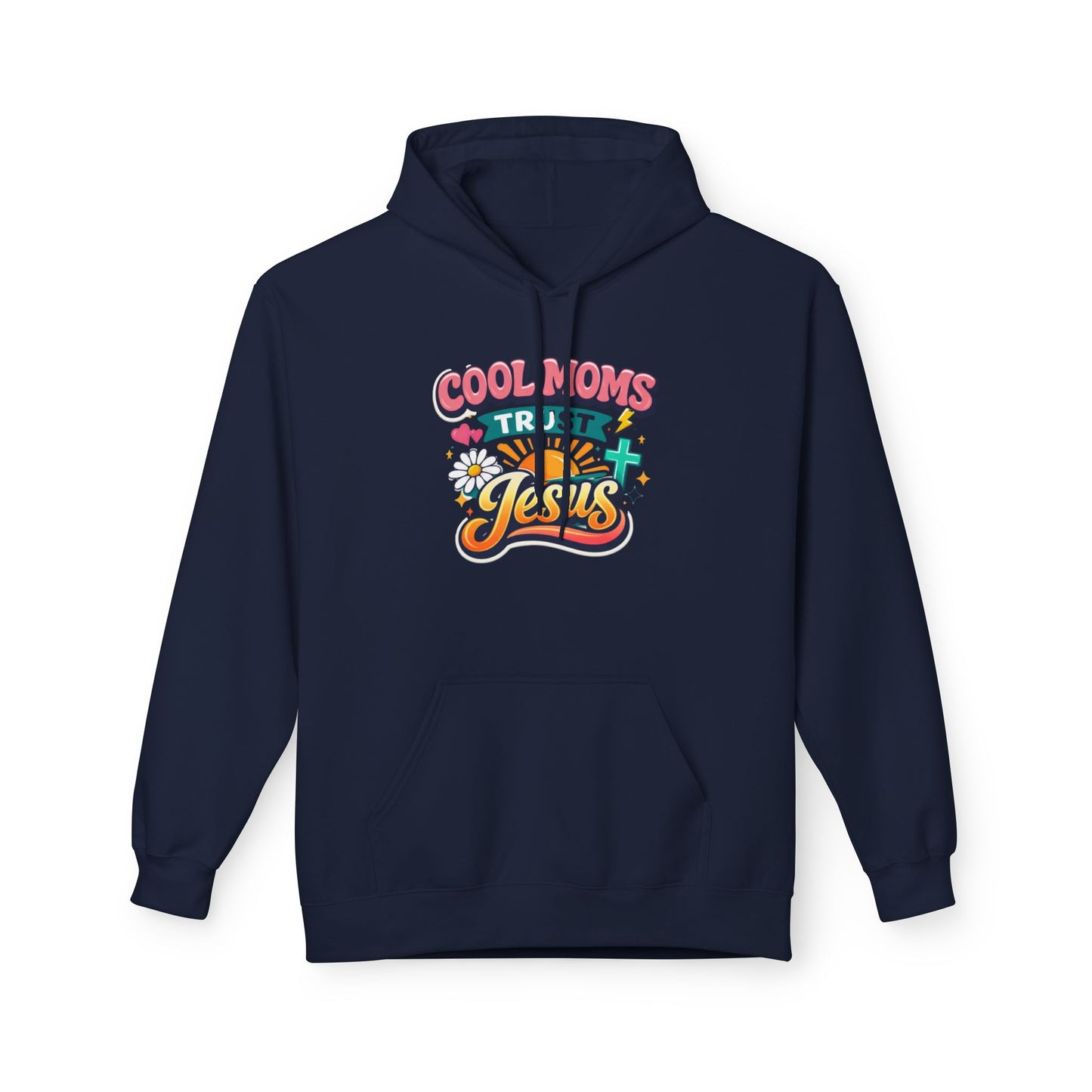 Cool Moms Trust Jesus Hoodie — Christian Mother's Faith Sweatshirt