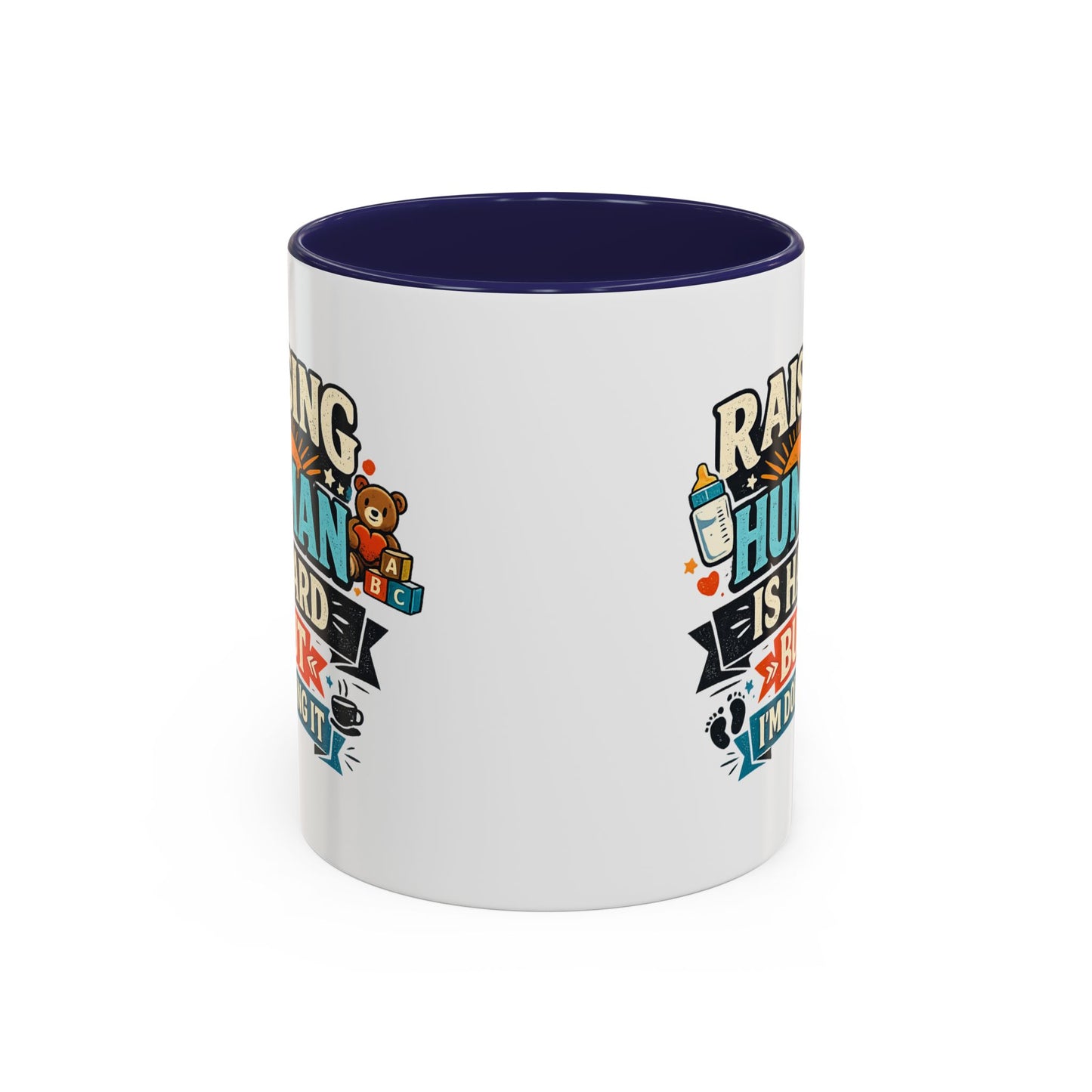 Accent Coffee Mug — "Raising Humans Is Hard But I'm Doing It"