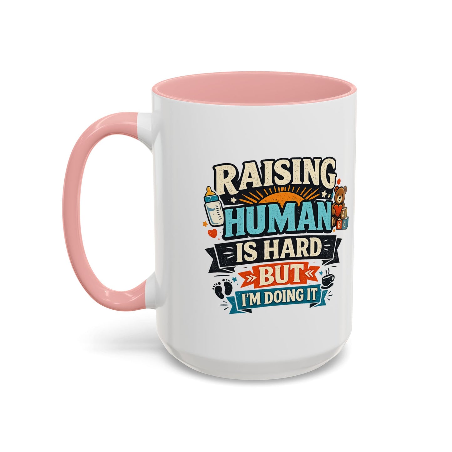 Accent Coffee Mug — "Raising Humans Is Hard But I'm Doing It"
