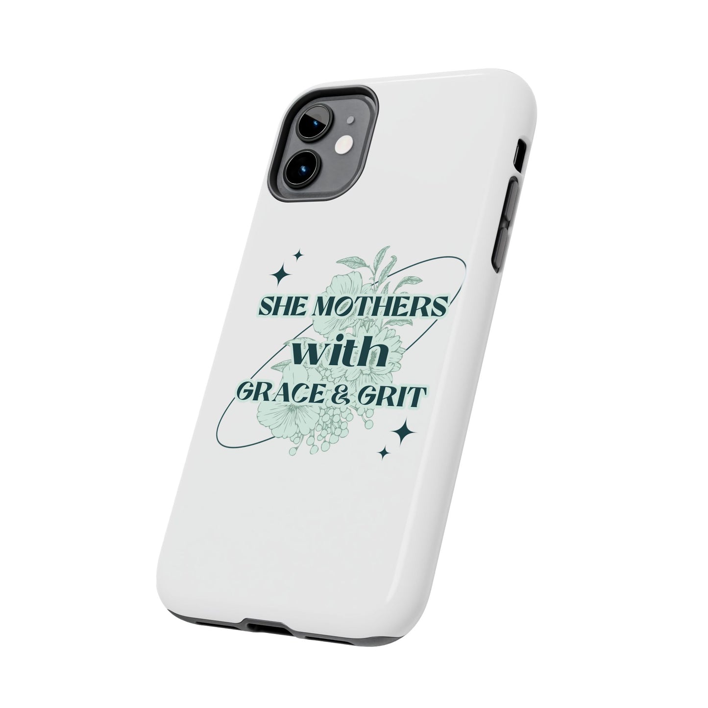 She Mothers With Grace And Grit – Phone Case