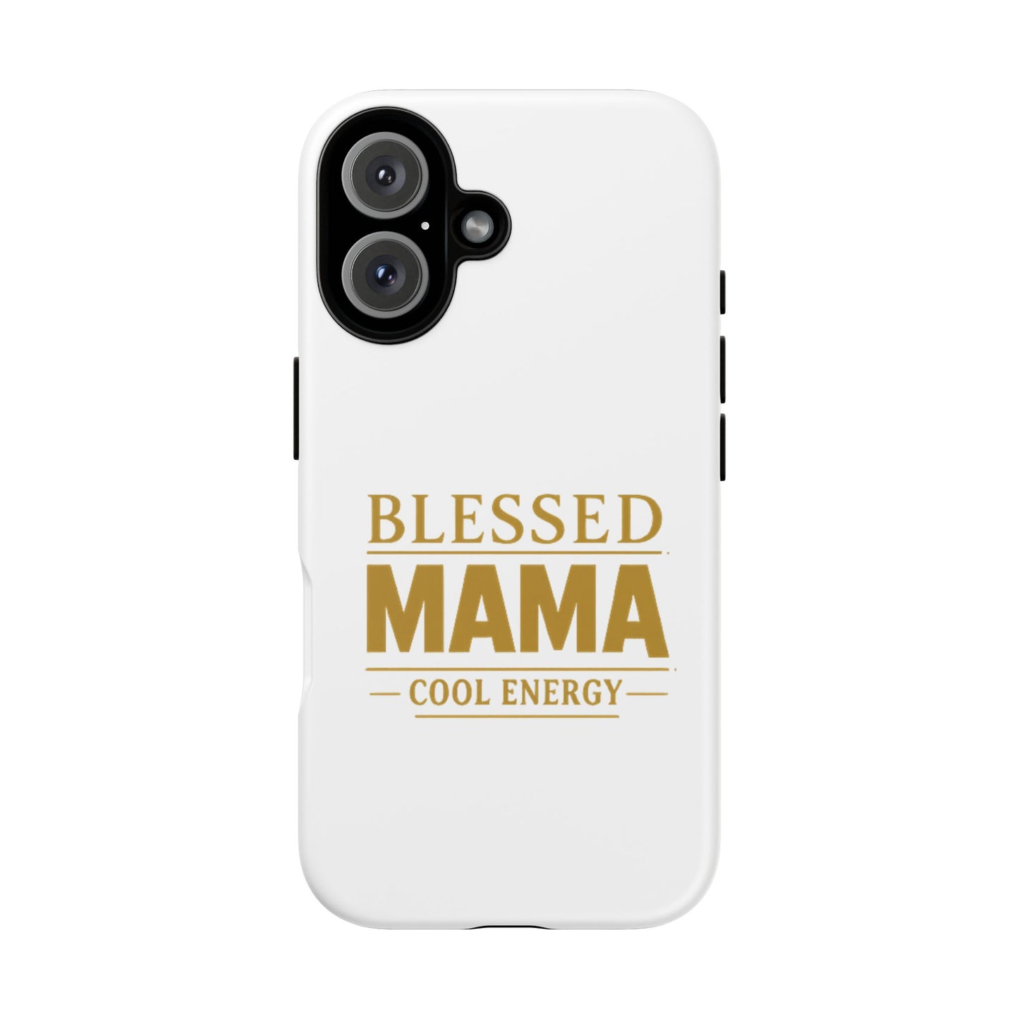 Blessed Mama Tough Case — "BLESSED MAMA COOL ENERGY" Phone Case