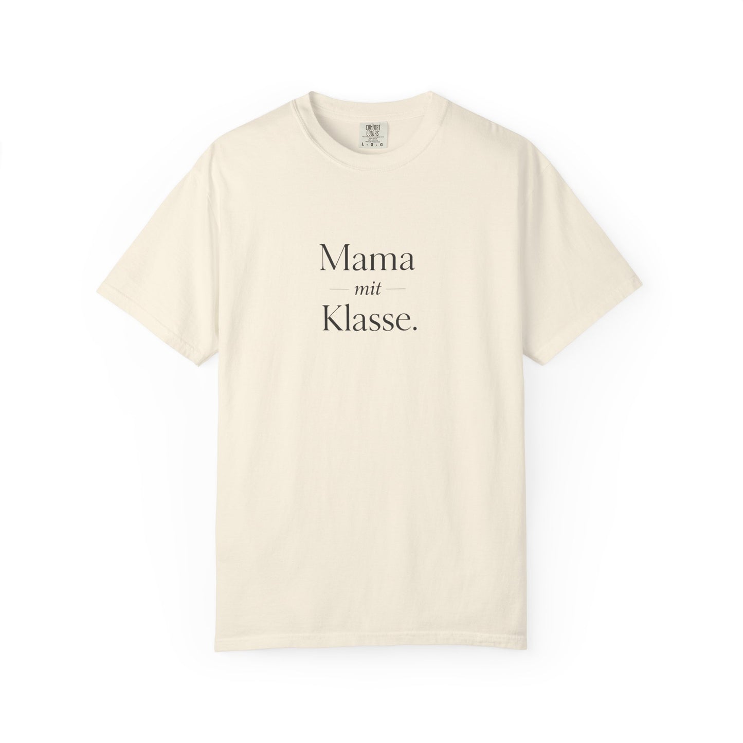Mama mit Klasse T-Shirt — Stylish German 'Mama with Class' Tee
