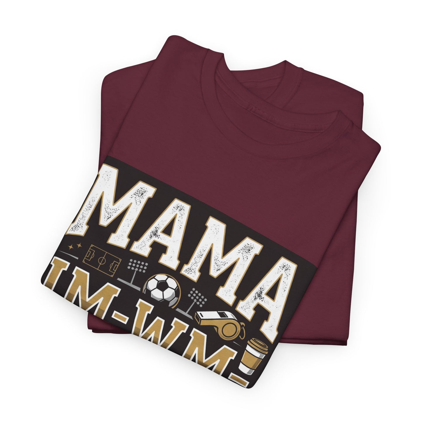 MAMA IM WM  T-Shirt
