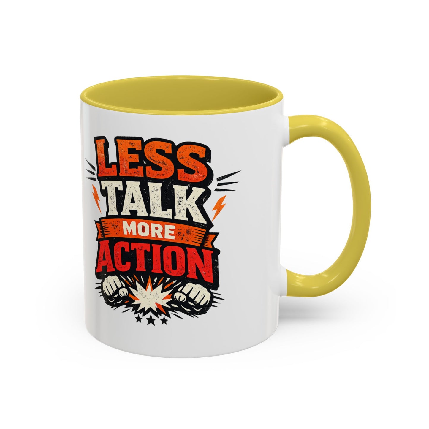 Less Talk More Action Ceramic Mug — Colorful 11oz & 15oz Coffee Cup
