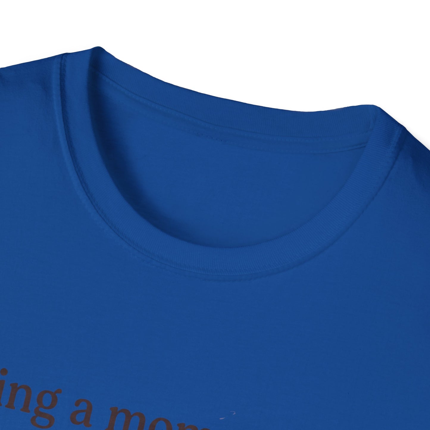 Mom Means Love T-Shirt — "Being a Mom Means Love That Never Pauses"