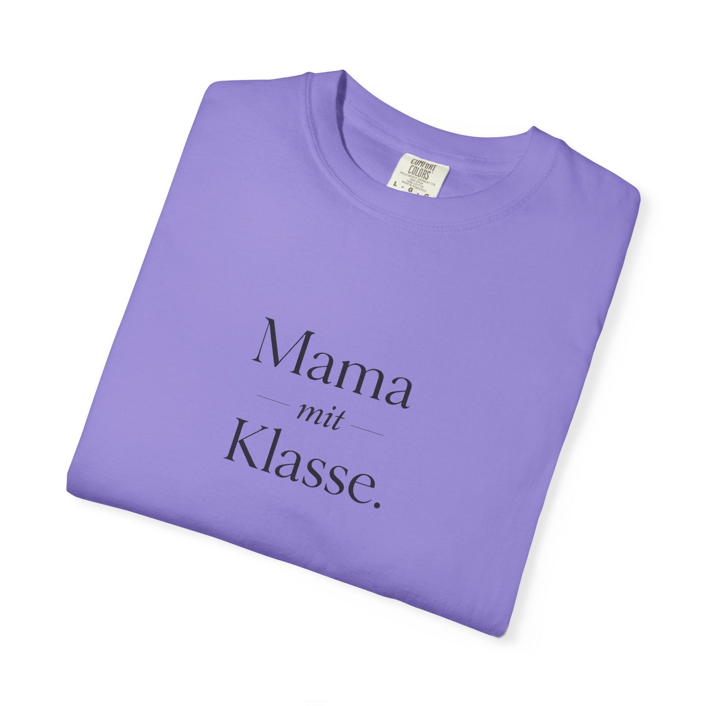 Mama mit Klasse T-Shirt — Stylish German 'Mama with Class' Tee