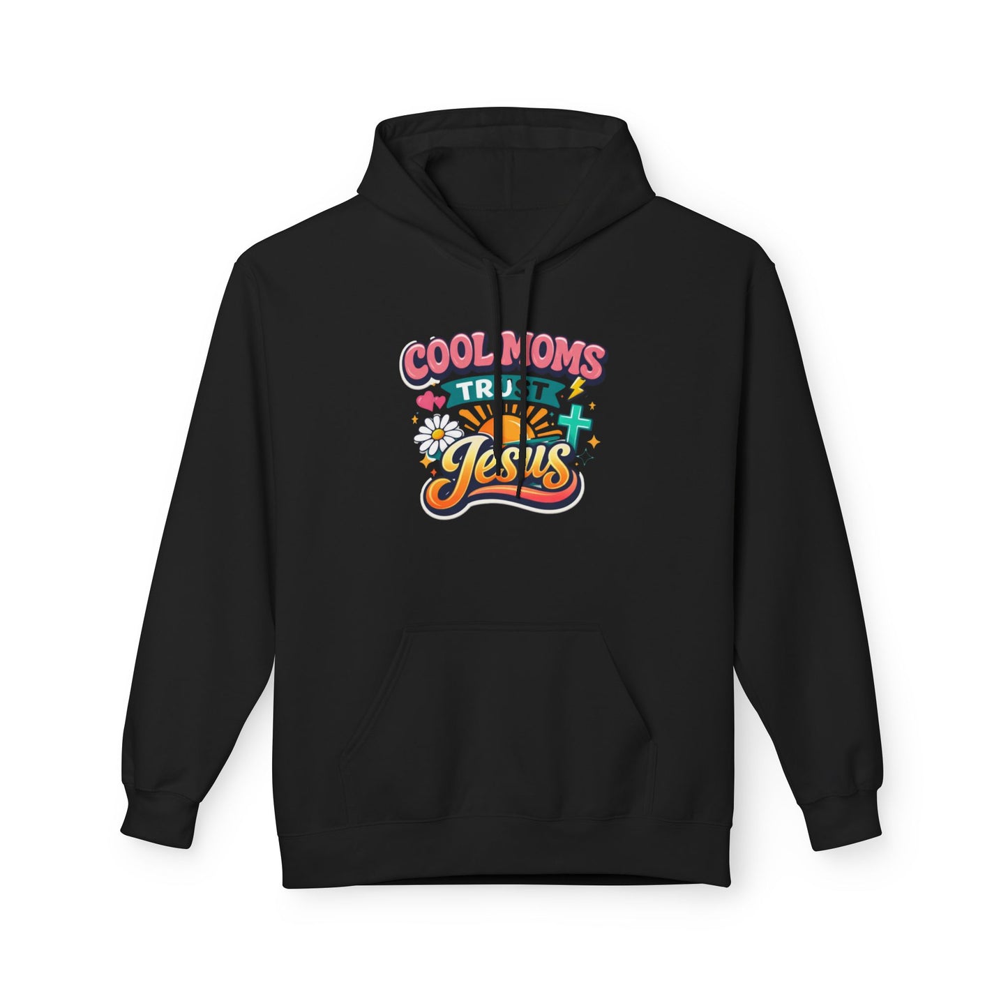 Cool Moms Trust Jesus Hoodie — Christian Mother's Faith Sweatshirt