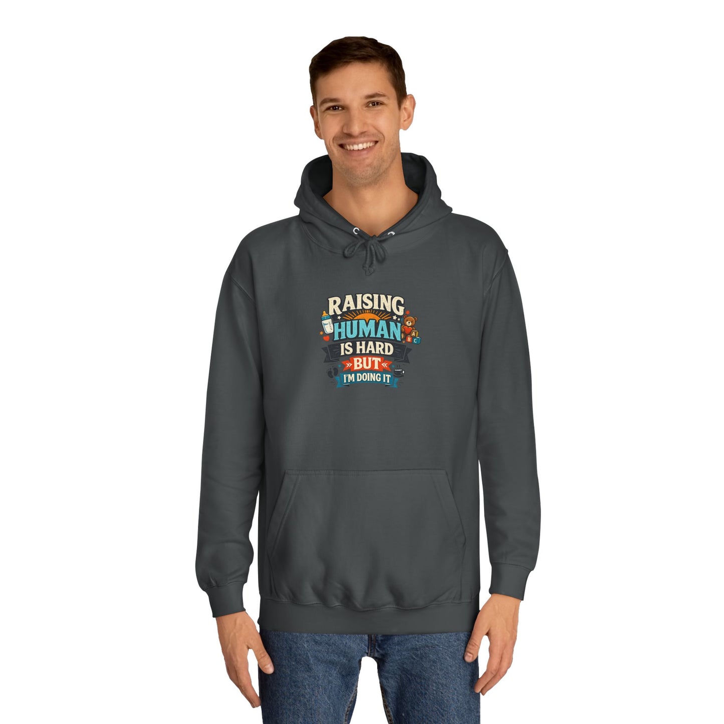 Parenthood Hoodie — “Raising Humans Is Hard But I’m Doing It” College Sweatshirt