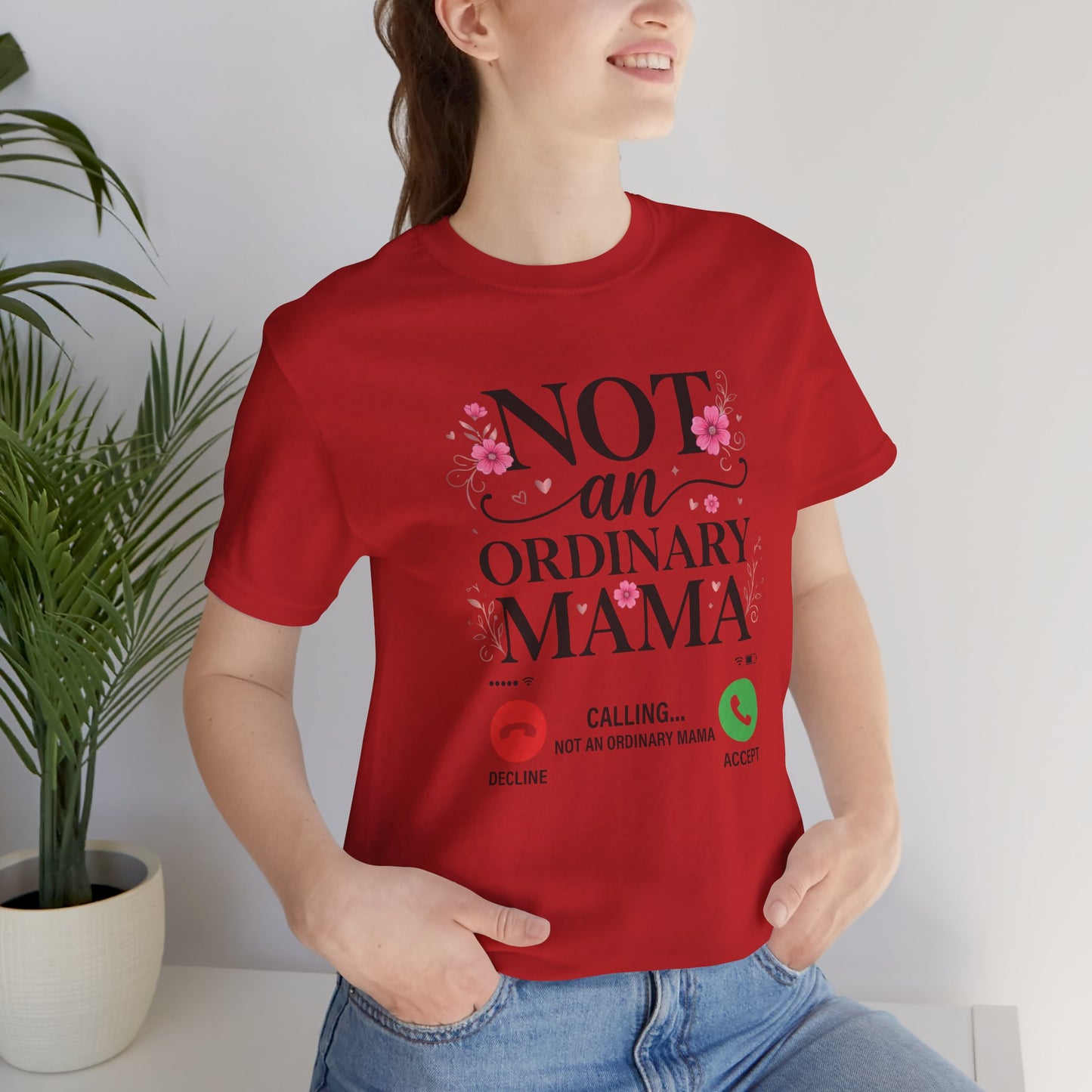 Not an Ordinary Mama T-Shirt — Graphic Mom Tee