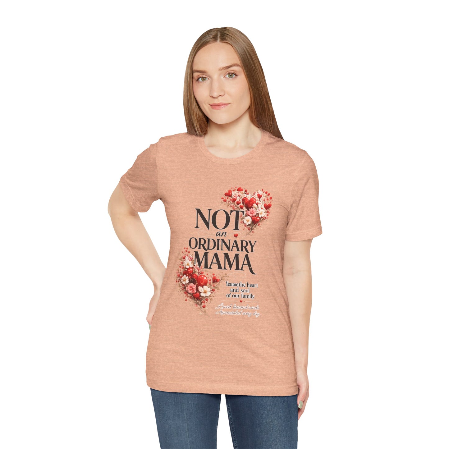 Not An Ordinary Mama T-Shirt — Mom Tee for Proud, Stylish Moms
