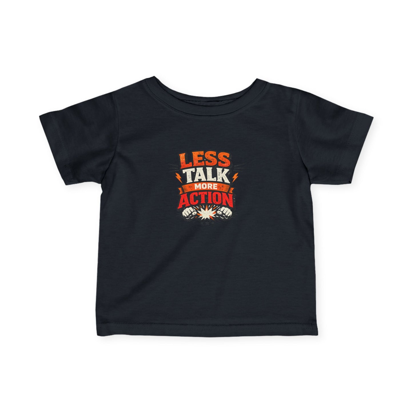 Infant Tee — "Less Talk More Action" Baby Shirt
