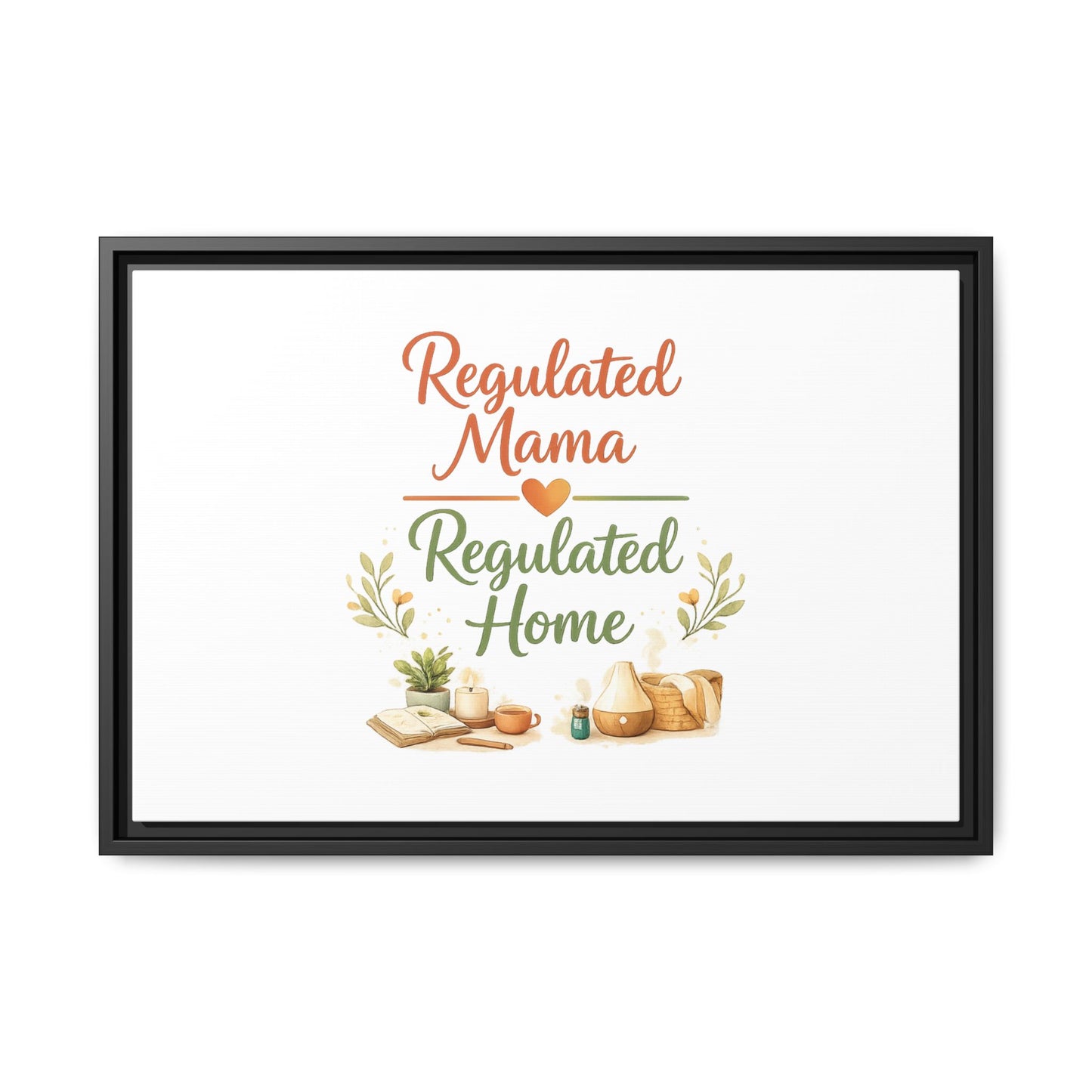 Regulated Mama Regulated Home Matte Canvas Wall Art — Framed Multi‑Color