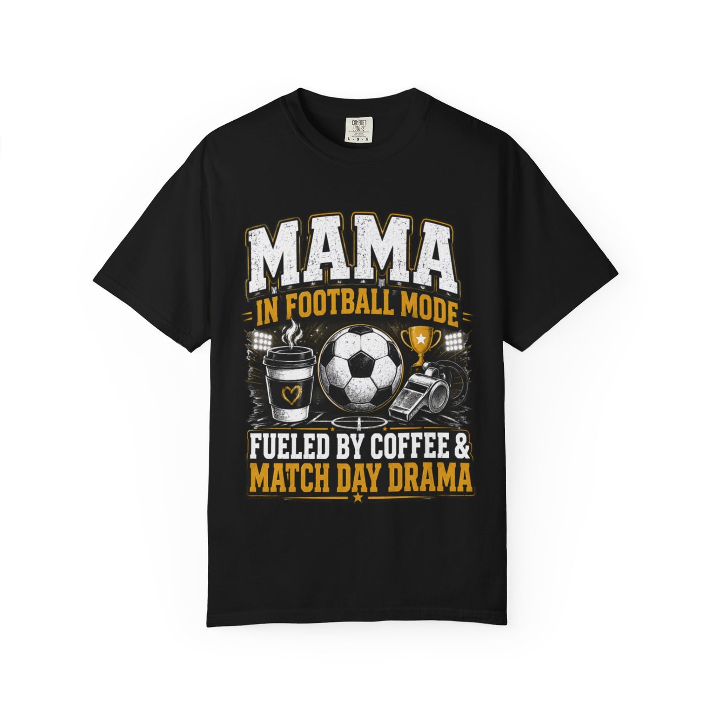 Mama in Football Mode T-shirt — Fueled by Coffee & Match Day Drama