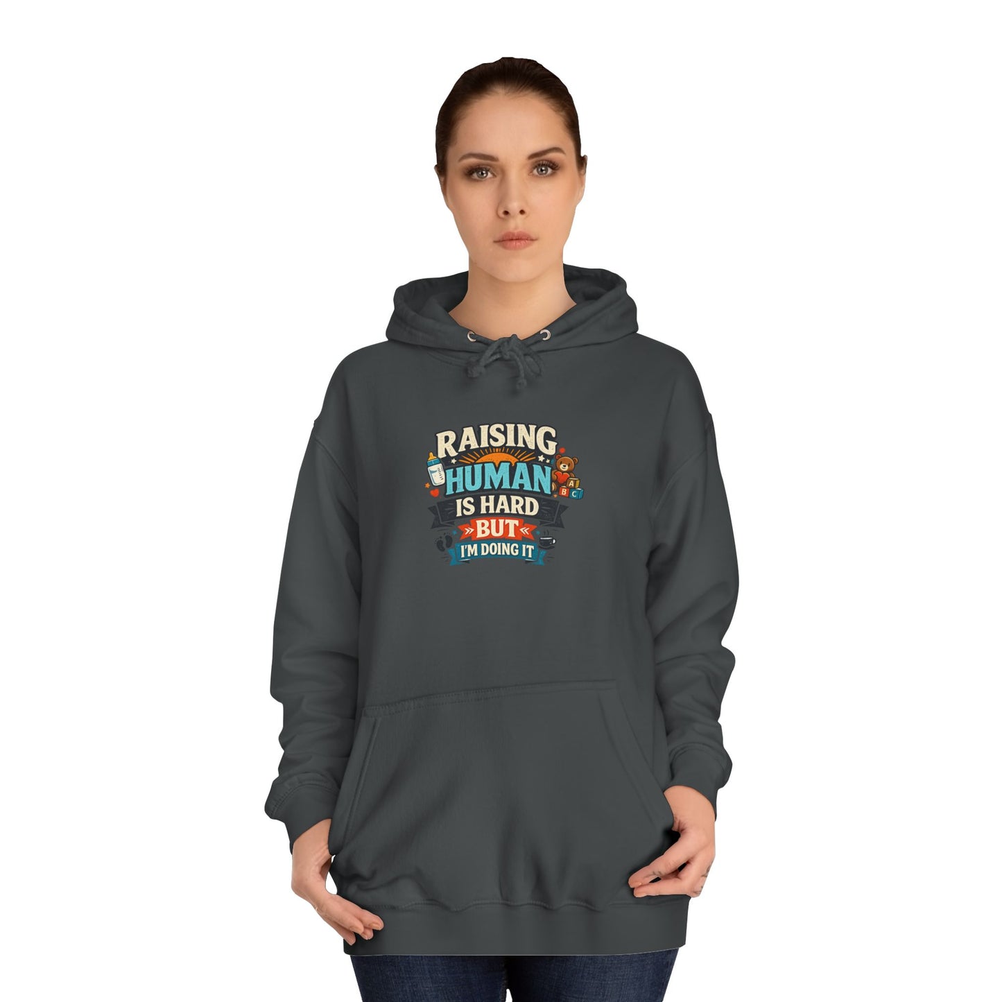 Parenthood Hoodie — “Raising Humans Is Hard But I’m Doing It” College Sweatshirt