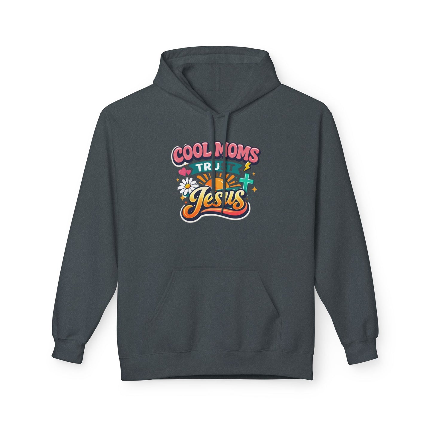 Cool Moms Trust Jesus Hoodie — Christian Mother's Faith Sweatshirt