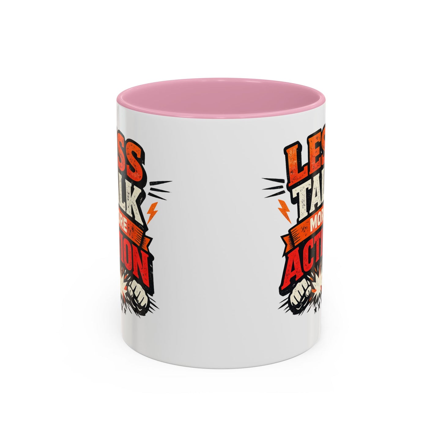 Less Talk More Action Ceramic Mug — Colorful 11oz & 15oz Coffee Cup