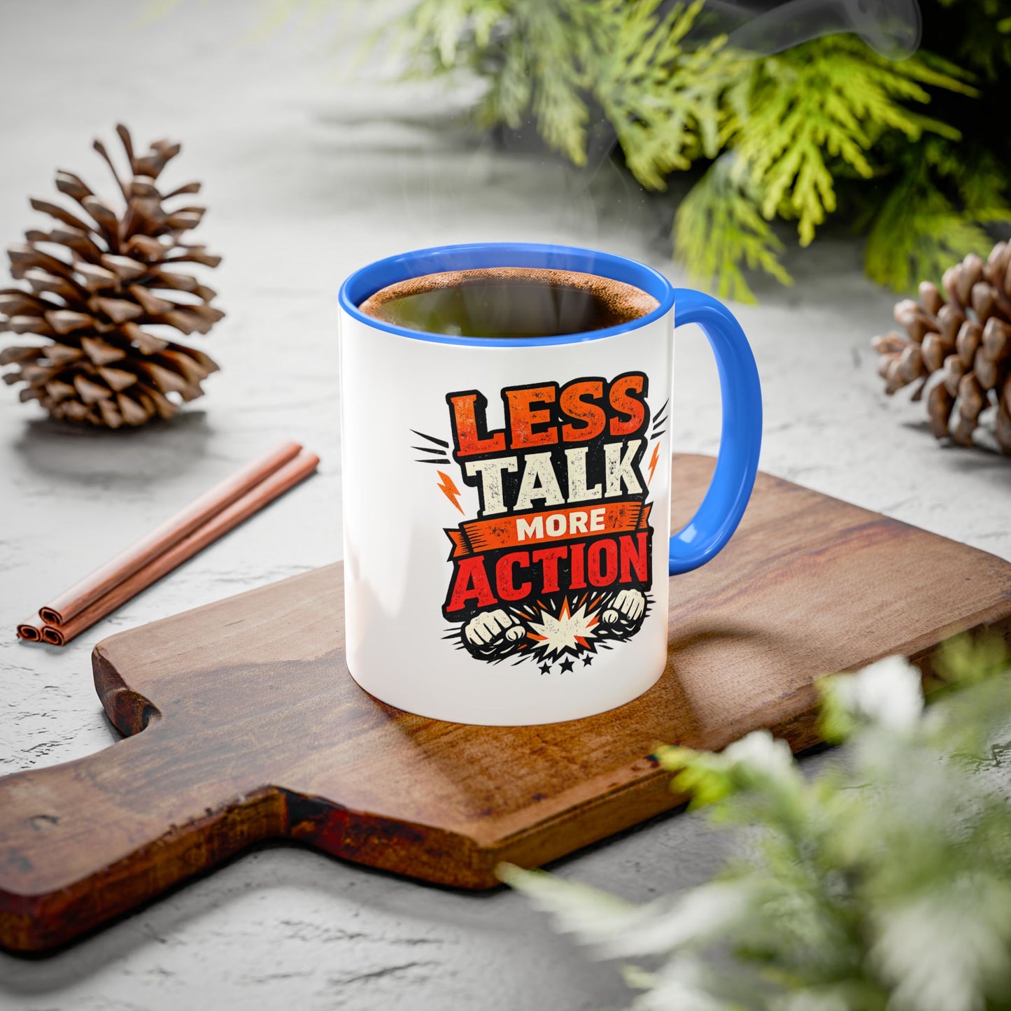 Less Talk More Action Ceramic Mug — Colorful 11oz & 15oz Coffee Cup