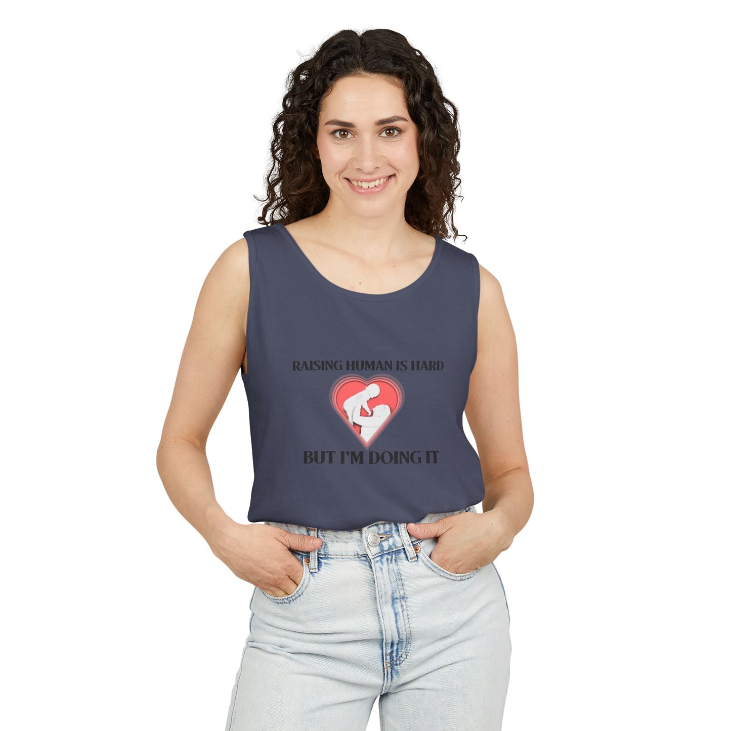 Raising Humans is Hard But I'm Doing It - Tank Top