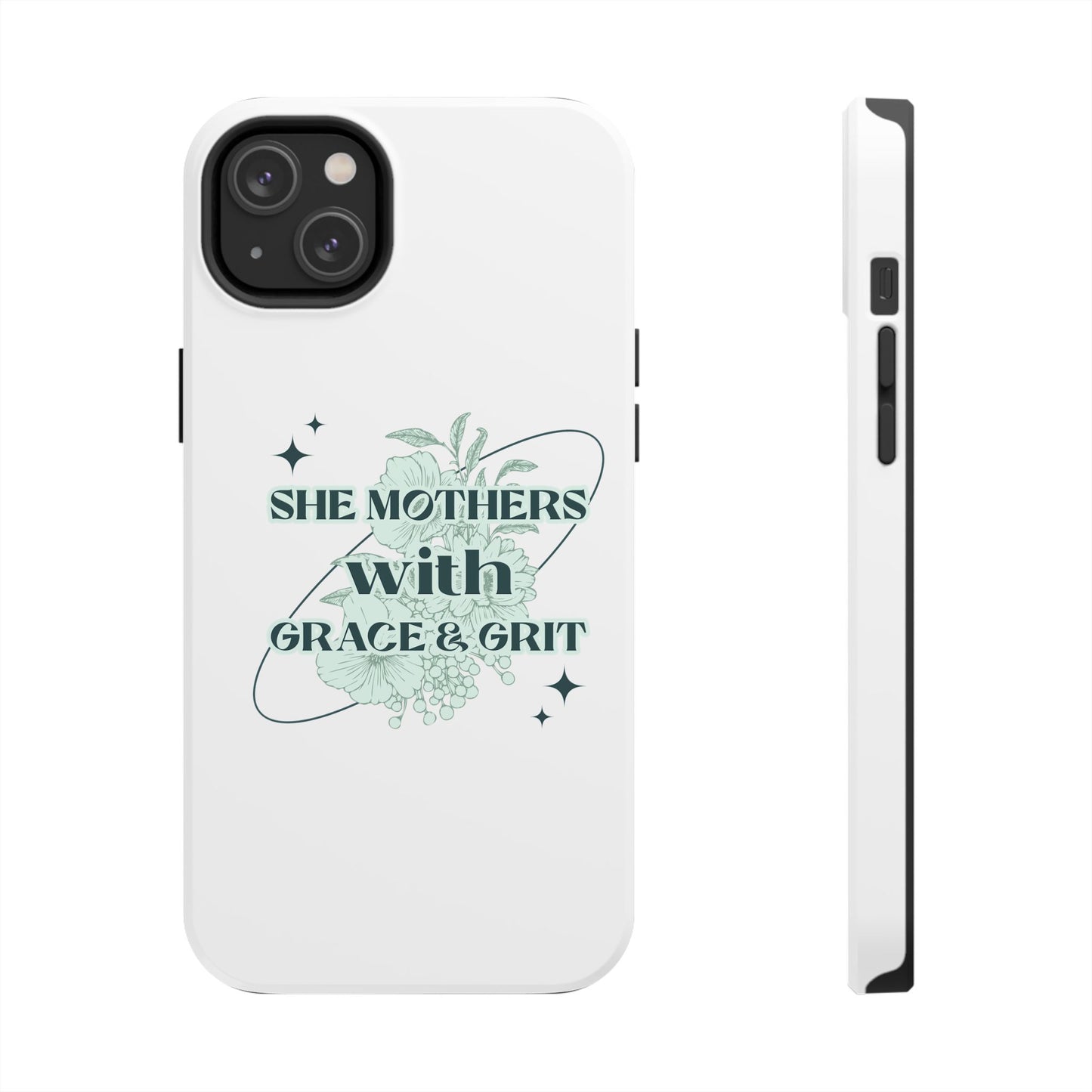 She Mothers With Grace And Grit – Phone Case