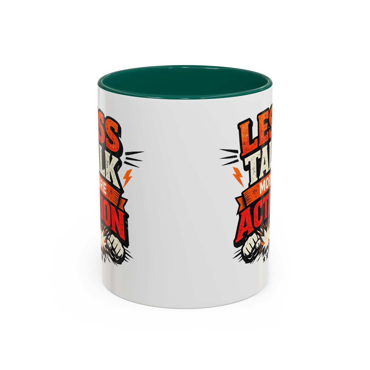 Less Talk More Action Ceramic Mug — Colorful 11oz & 15oz Coffee Cup