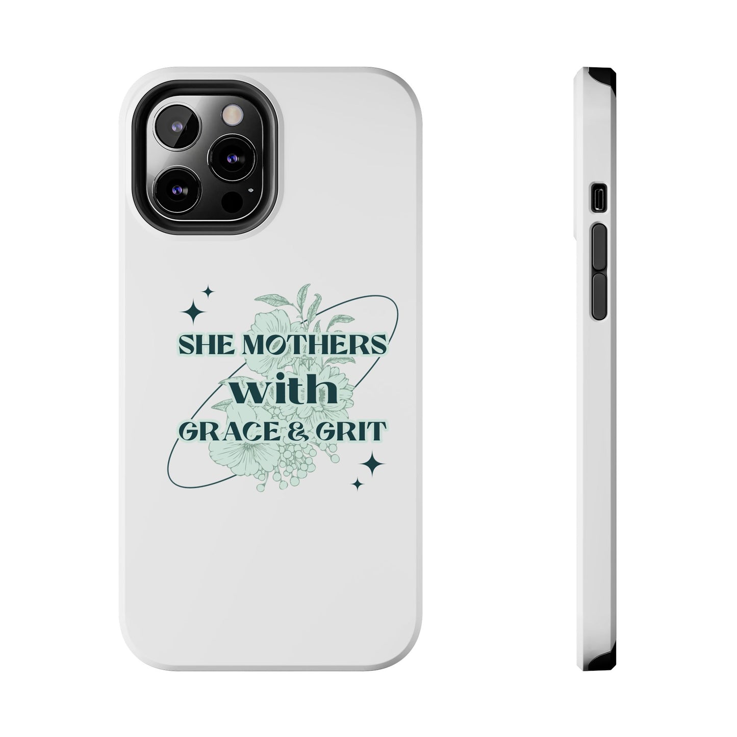 She Mothers With Grace And Grit – Phone Case