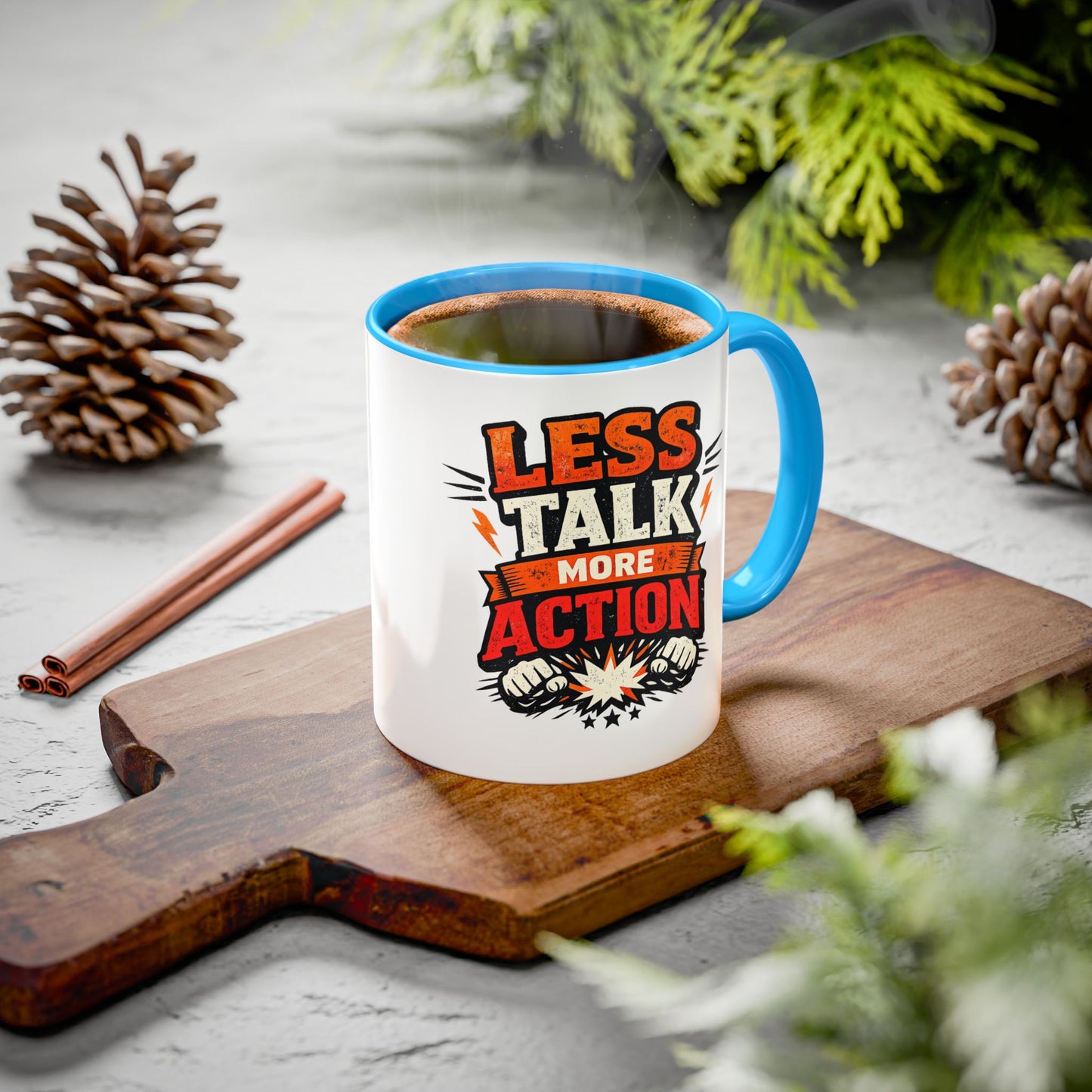 Less Talk More Action Ceramic Mug — Colorful 11oz & 15oz Coffee Cup