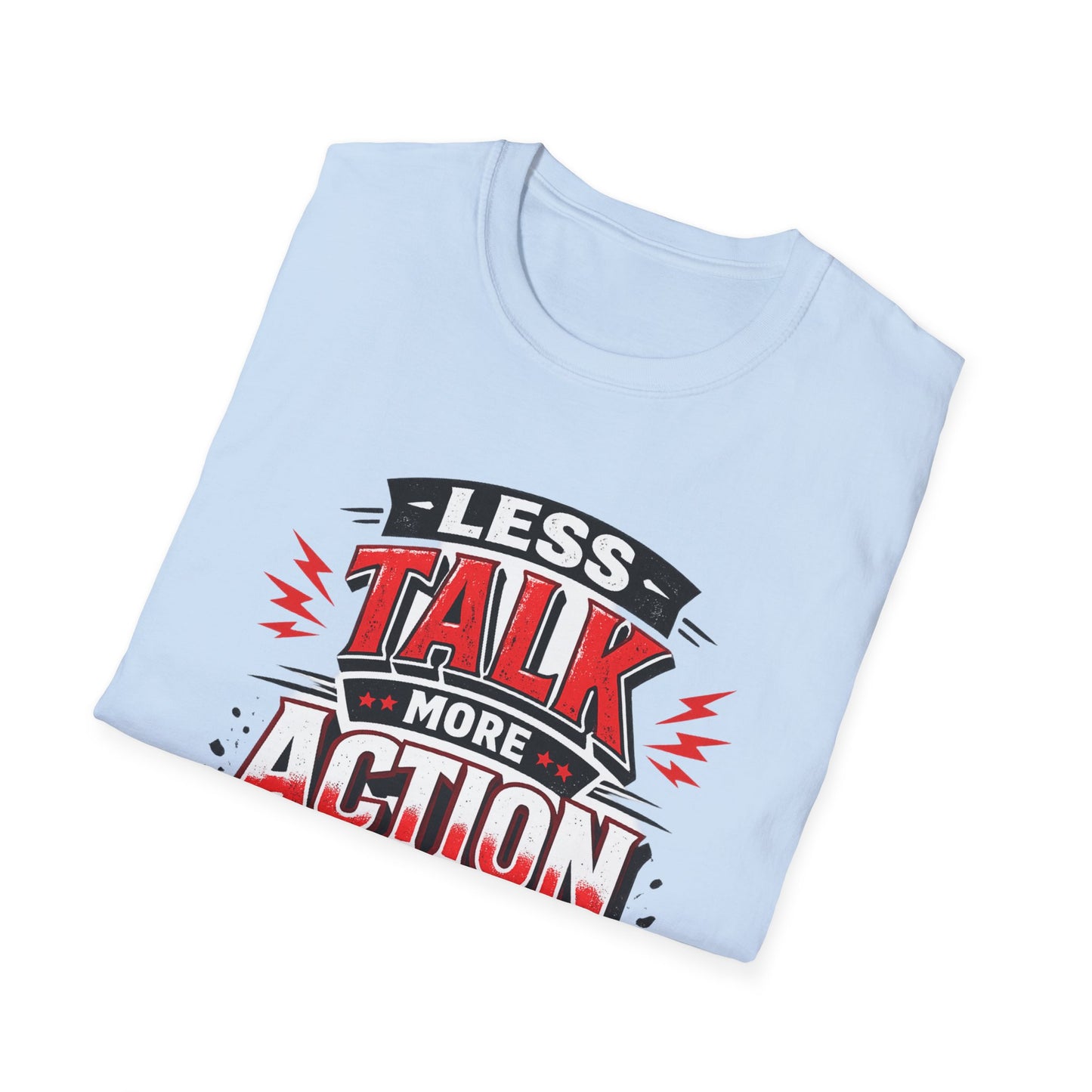 Less Talk More Action T-Shirt — Motivational Graphic Tee