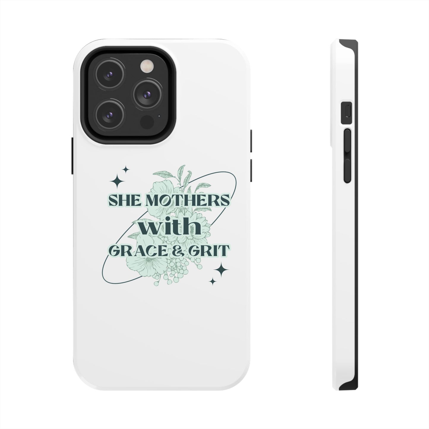 She Mothers With Grace And Grit – Phone Case