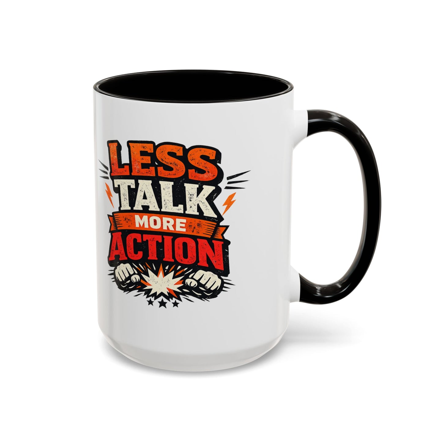 Less Talk More Action Ceramic Mug — Colorful 11oz & 15oz Coffee Cup