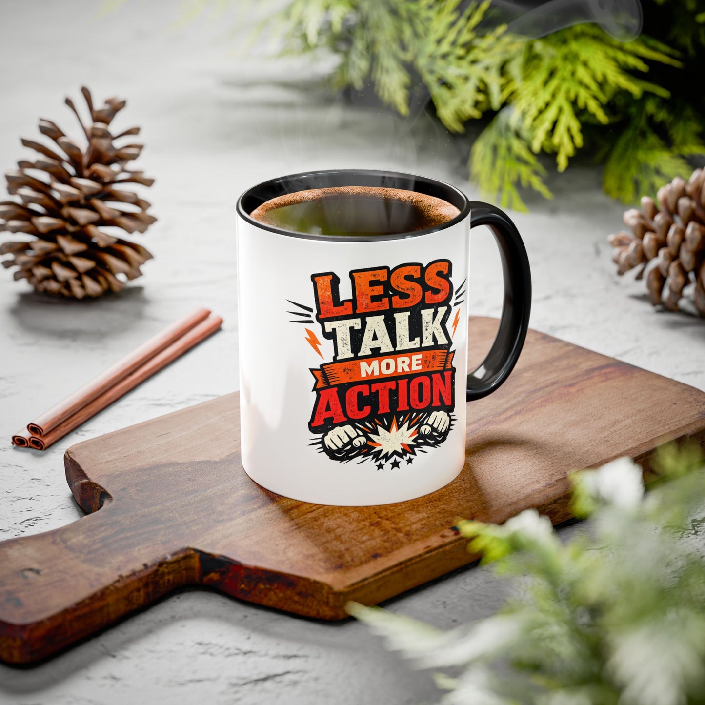 Less Talk More Action Ceramic Mug — Colorful 11oz & 15oz Coffee Cup
