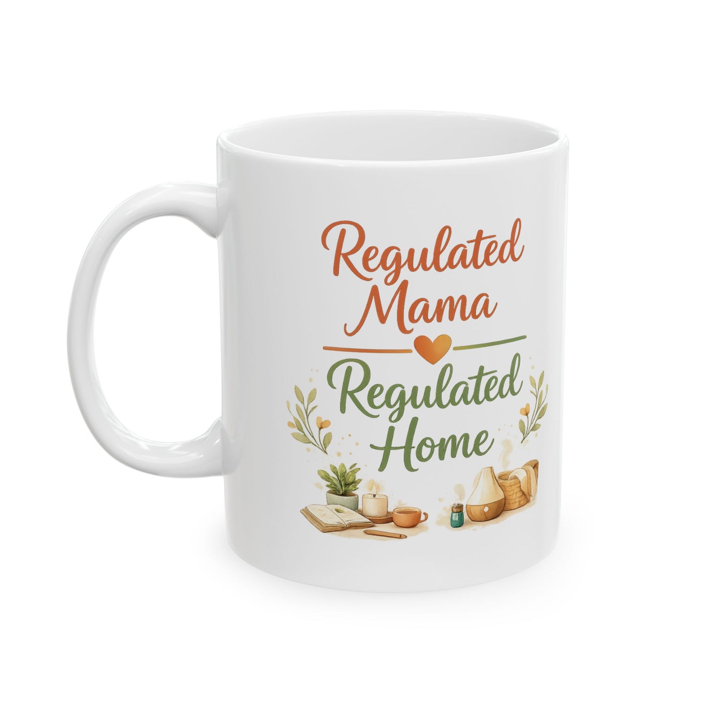 Regulated Mama Regulated Home Ceramic Mug — 11oz & 15oz