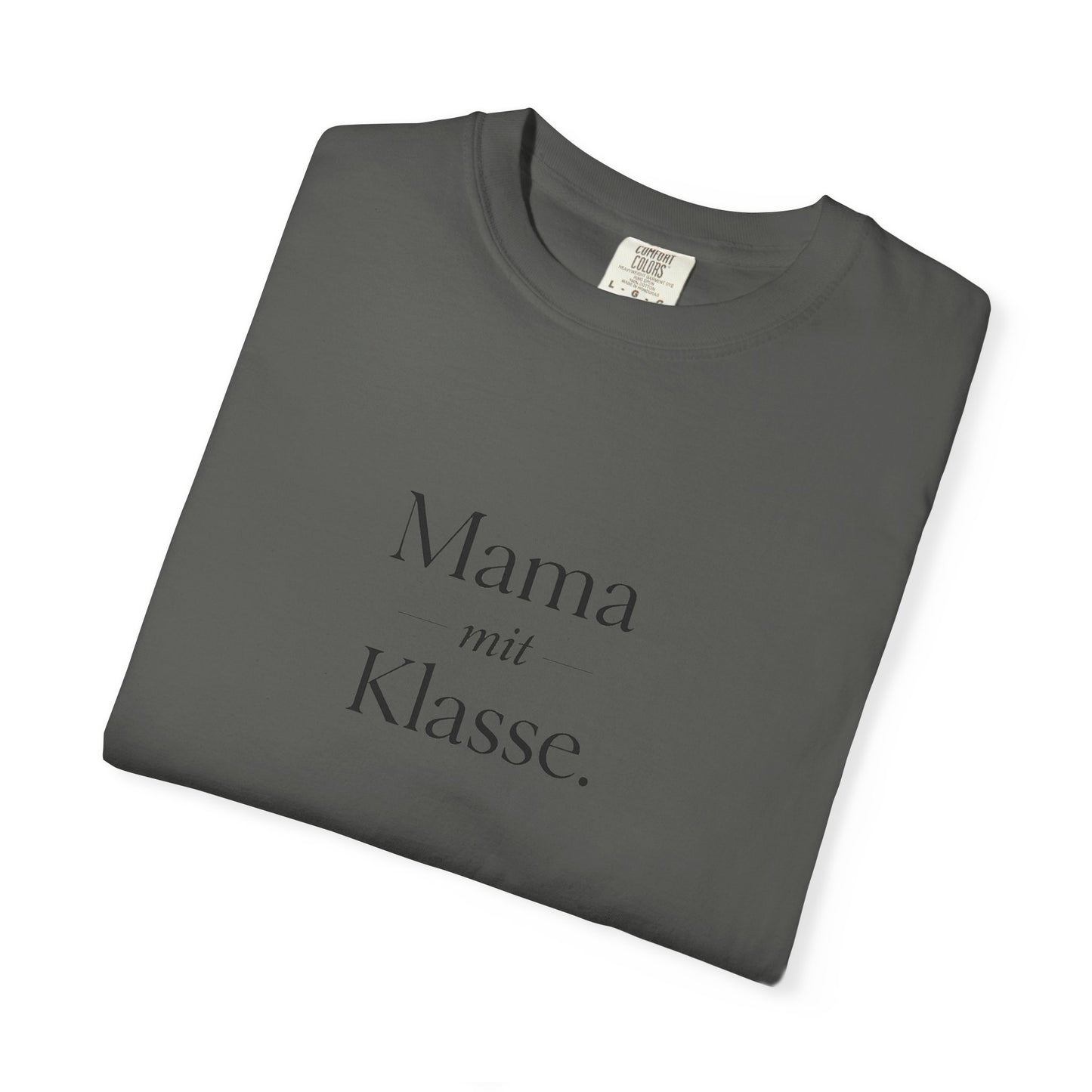 Mama mit Klasse T-Shirt — Stylish German 'Mama with Class' Tee