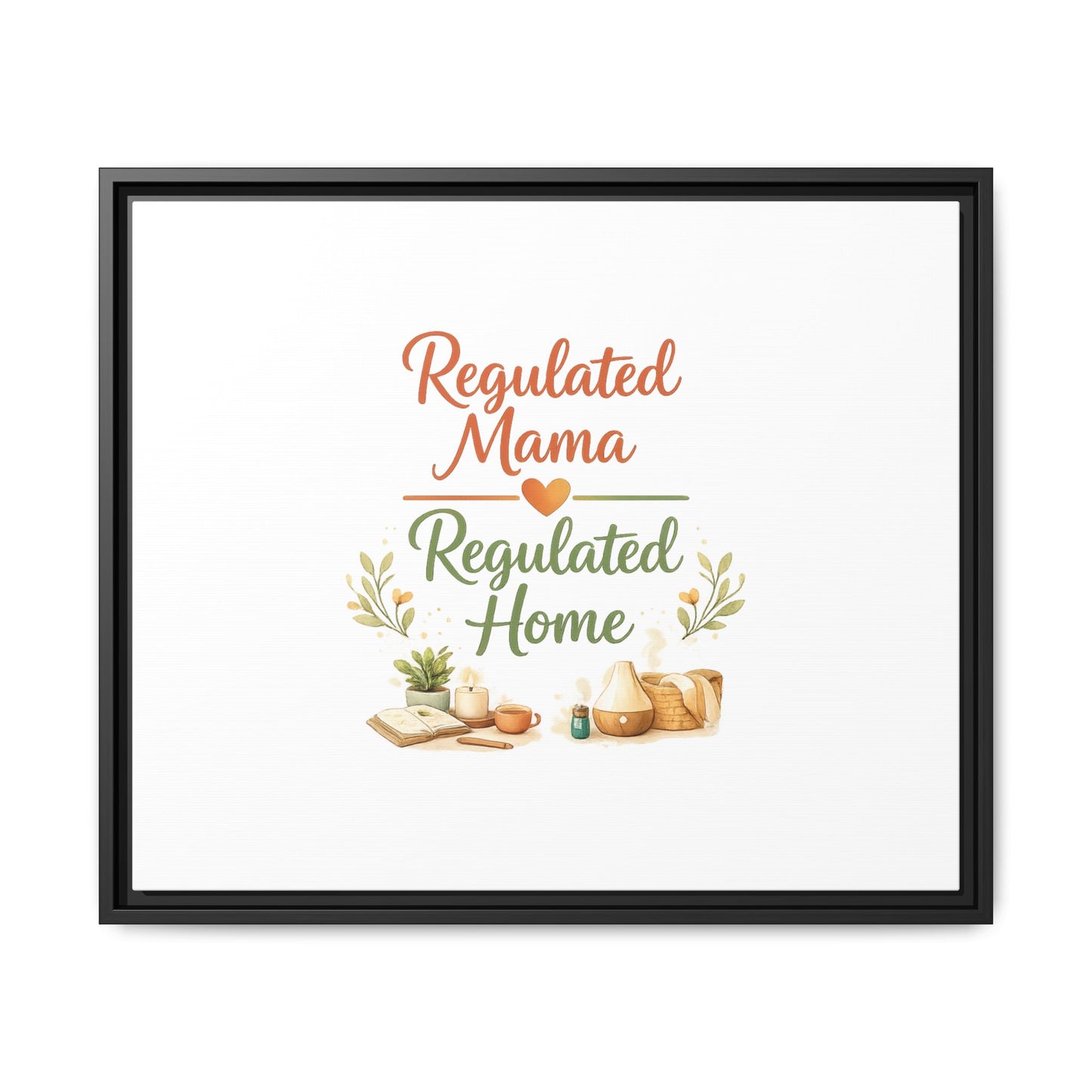 Regulated Mama Regulated Home Matte Canvas Wall Art — Framed Multi‑Color