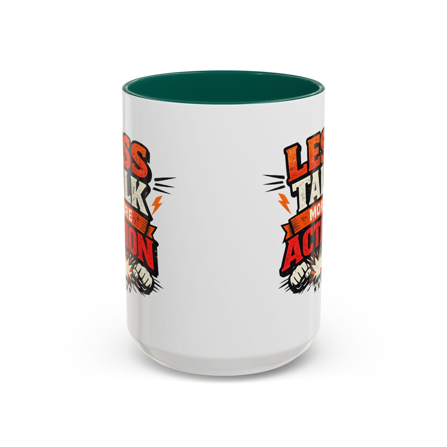 Less Talk More Action Ceramic Mug — Colorful 11oz & 15oz Coffee Cup