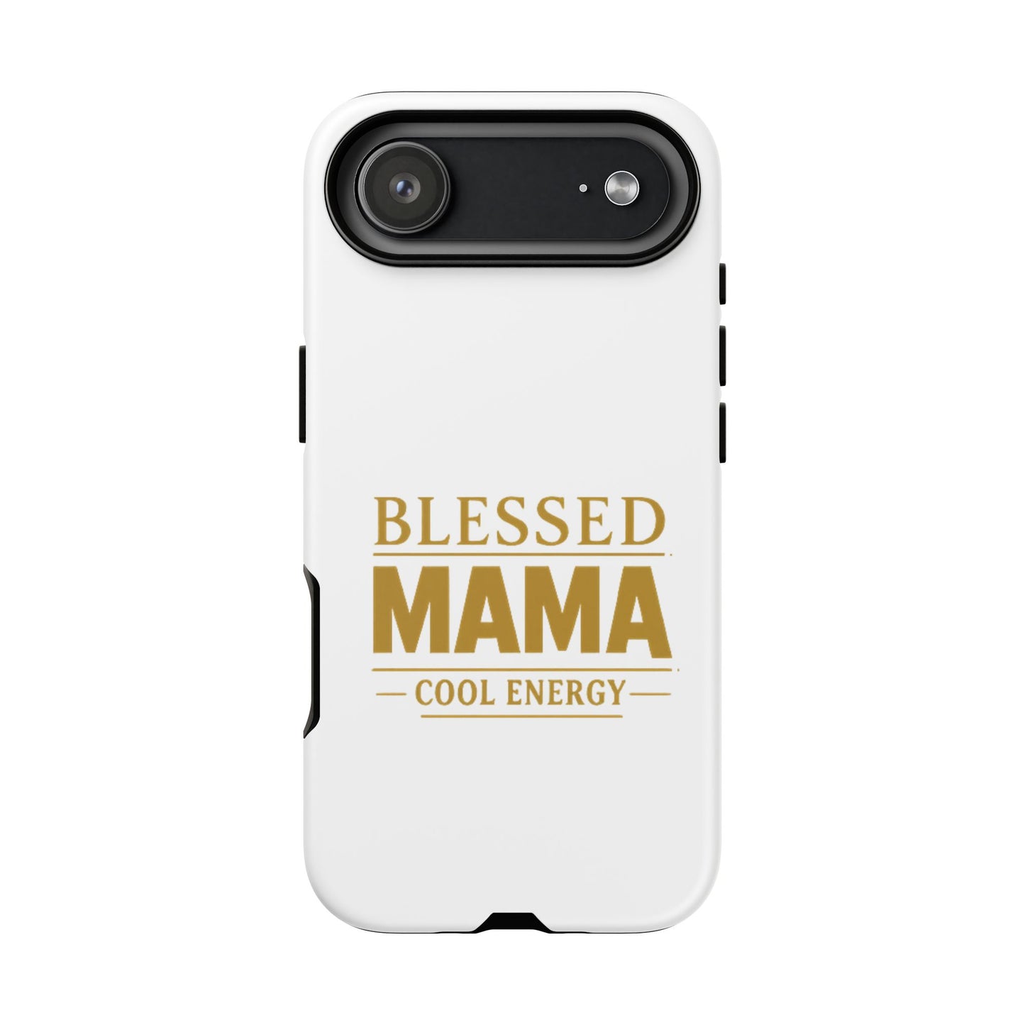 Blessed Mama Tough Case — "BLESSED MAMA COOL ENERGY" Phone Case