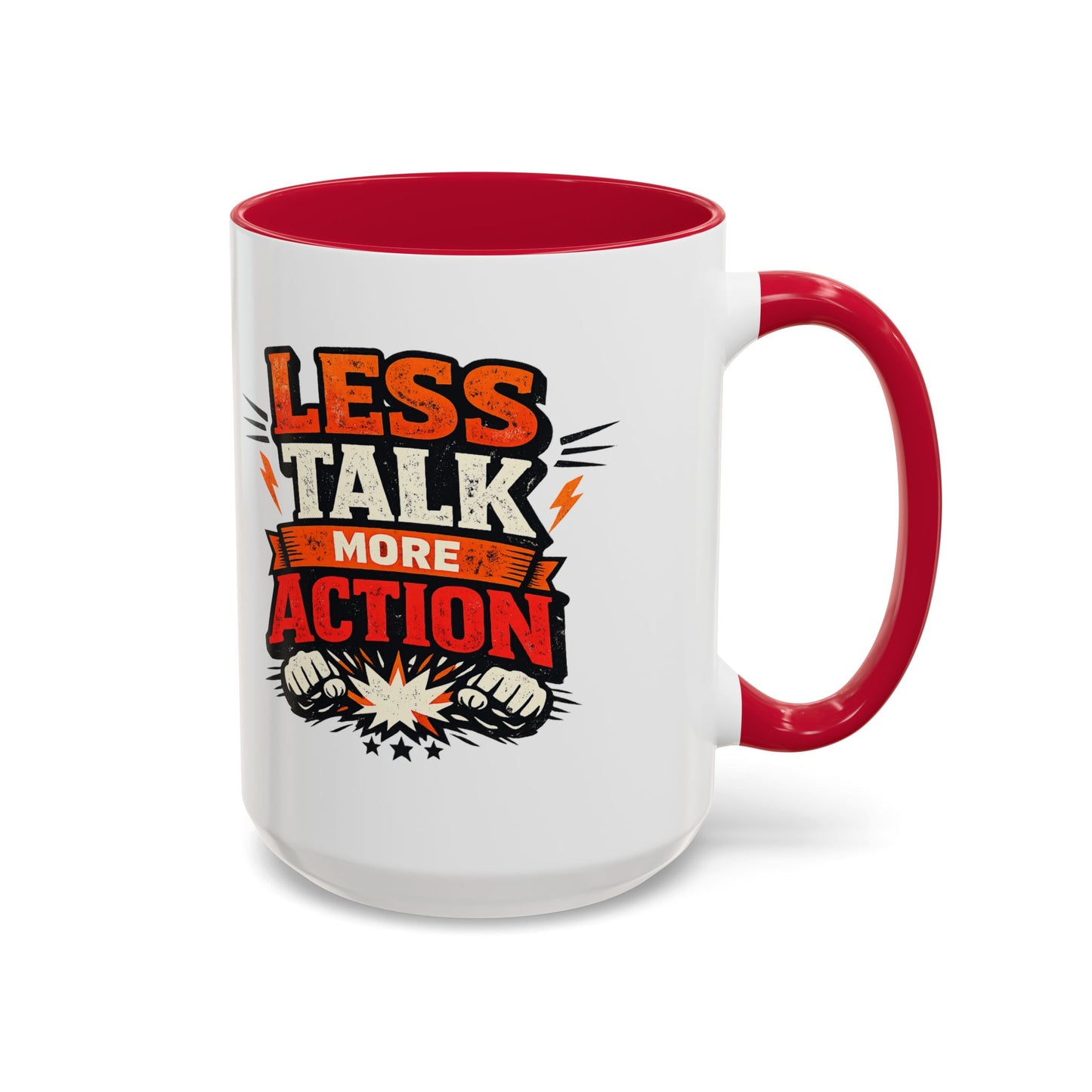 Less Talk More Action Ceramic Mug — Colorful 11oz & 15oz Coffee Cup